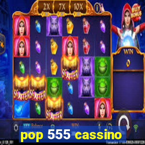 pop 555 cassino